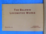 Baldwin Locomotive Works Record #76 Logging Locomotives 1913 reprint