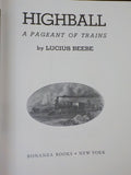 Highball A Pageant of Trains by Lucius Beebe HC with Dust Jacket