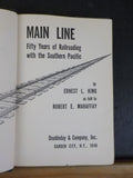 Main Line Fifty Years of Railroading with the Southern Pacific  Ernest King w/DJ