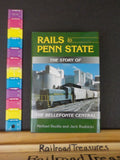 Rails to Penn State the Story of The Bellefonte Central Dust Jacket 2007