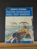 Piloting Seamanship and Small Boat Handling By Charles Chapman Dust Jacket 1968