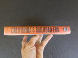 California's Railroad Era 1850-1911 By Ward McAfee    w/dust jacket       SIGNED