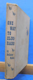 One Way To Eldorado Novel railroading high Sierras HC 1st ed
