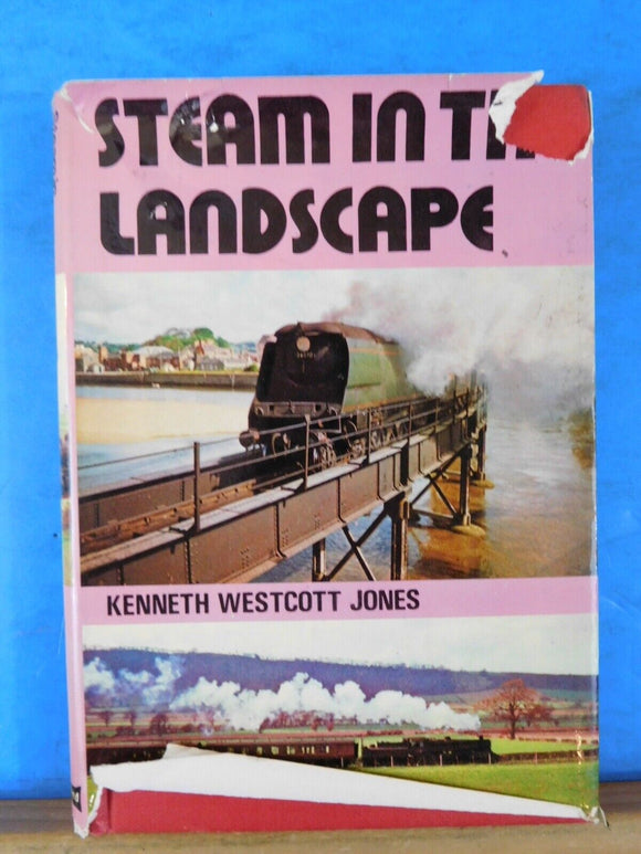 Steam in the Landscape By Kenneth Westcott Jones Dust Jacket 1971, reprinted 197