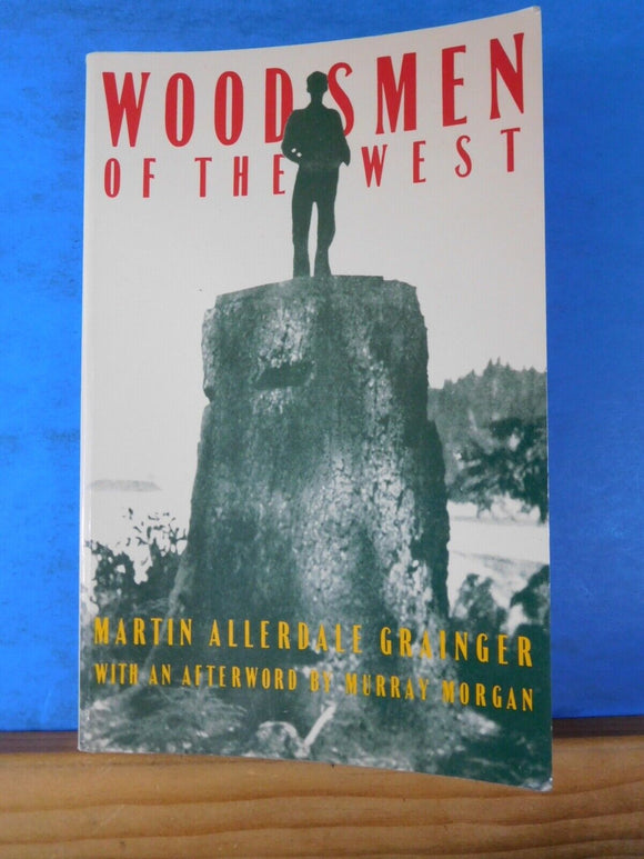 Woodsmen of the West By Martin Grainger 1988 Soft Cover Fiction