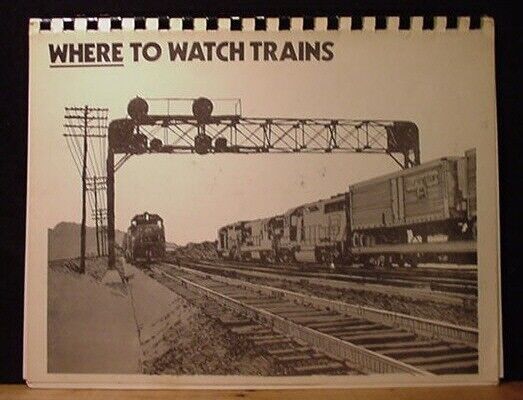 Where to Watch Trains by Harry Ladd THIRD printing 1977 Spiral Bound 123 pages