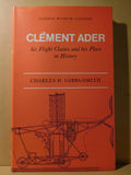 Clement Ader His flight claims and his place in History by Gibbs-Smith Aviation