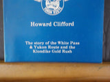 Doing The White Pass By Howard Clifford WP & Yukon Route Klondike Gold Rush