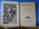 Train boy, the by Horatio Alger, Jr  Hard Cover 1883 Novel