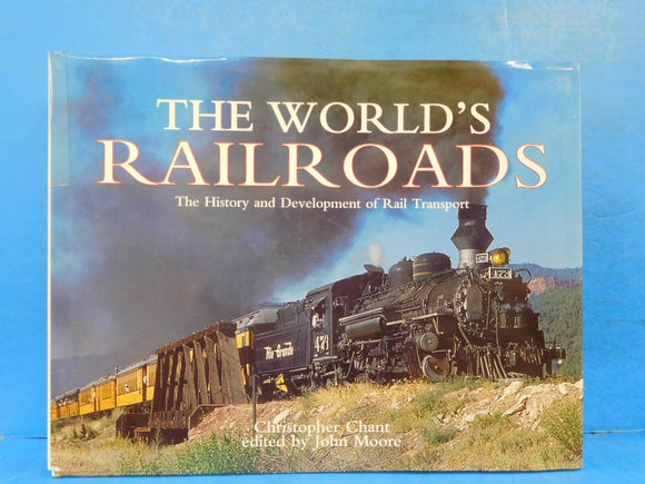 World's Railroads, The History & Development of Rail Transport Christopher Chant