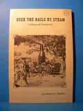 Over the Rails By Steam A Railroad Scrapbook by Clinton Thurlow 1965 SC