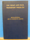 Road and Rail Transport Problem, The by Brig-General Sir H Osborne Mance HC 1941