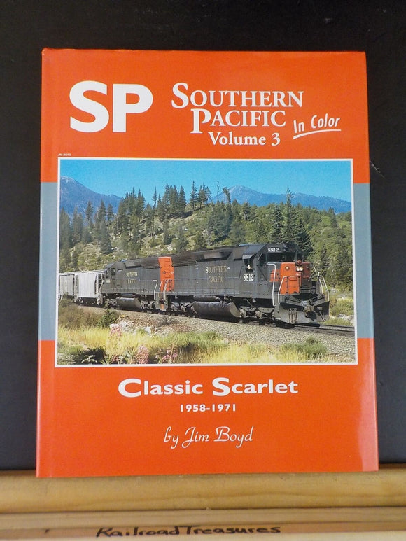 Southern Pacific In Color Vol 3 Classic Scarlet 1958-1971 by Jim Boyd