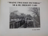 Maine Two Foot Pictorial SR & RL Freight Cars by Gary Kohler Soft Cover