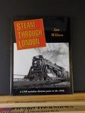 Steam Through London by Ian Wilson CNR mainline division point in the 1950s  DJ