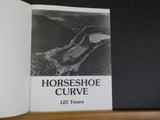 Horseshoe Curve 125 Years 1981 by Rails Northeast       Soft Cover