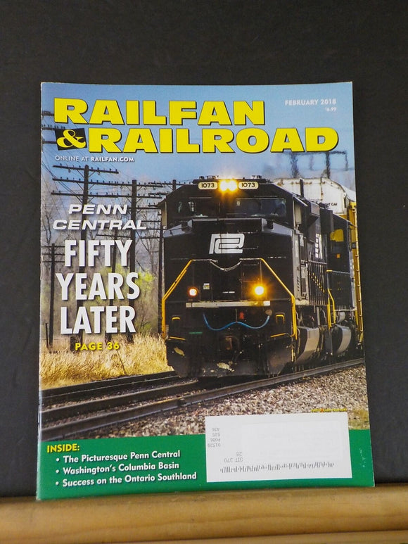 Railfan & Railroad Magazine 2018 February Penn Central 50 yrs later Columbia Bas