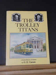 Trolley Titans, The  A Mobile History of Atlanta by O.E. Carson w/ dust jacket