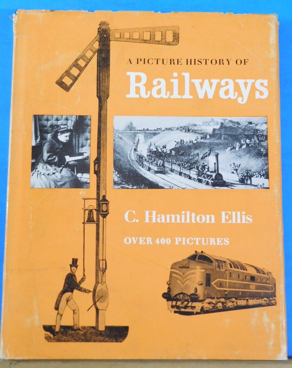 Picture History of Railways By C Hamilton Ellis Dust Jacket 408 Pages  1956