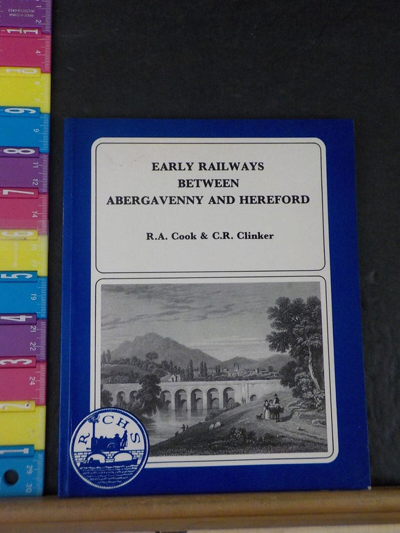 Early Railways Between Abergavenny and Hereford by RA Cook & CR Clinker