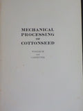 Mechanical Processing of Cottonseed by Woolrich & Carpenter Hard Cover 1935
