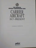 Carrier Aircraft 1917-Present by Thomas NewdickIdentifaction guide W/ Dust Jacke