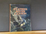Feather River Canyon Union Pacific’s Heart of Stone Steve Schmollinger HardCover