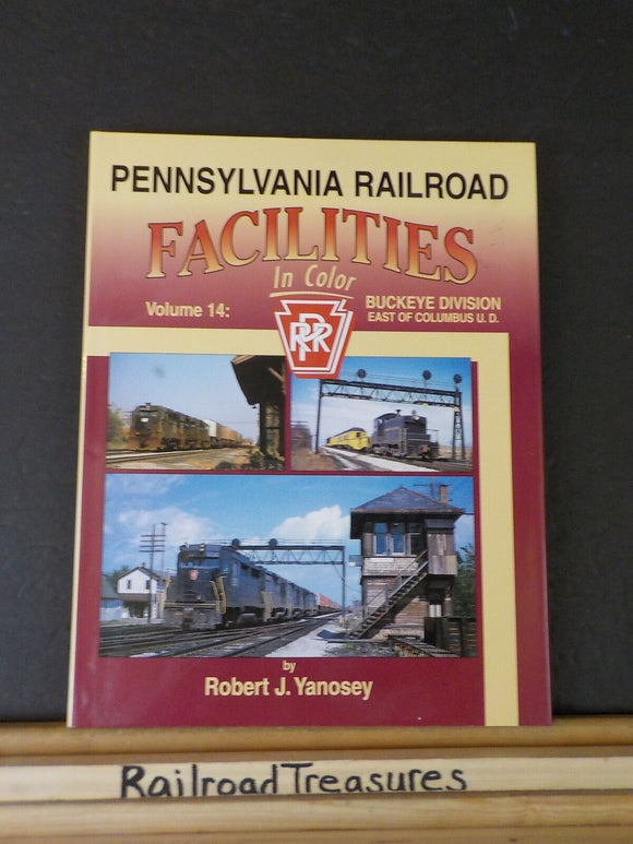 Pennsylvania Railroad Facilities In Color Vol 14 Buckeye Division East of Columb