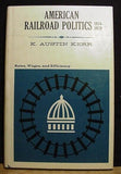 American Railroad Politics, 1914-1920 by K Austin Kerr w/ Dust Jacket