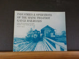 Industries & Operations of the Maine Two-Foot Gauge Railroads Vol 8 B&SR