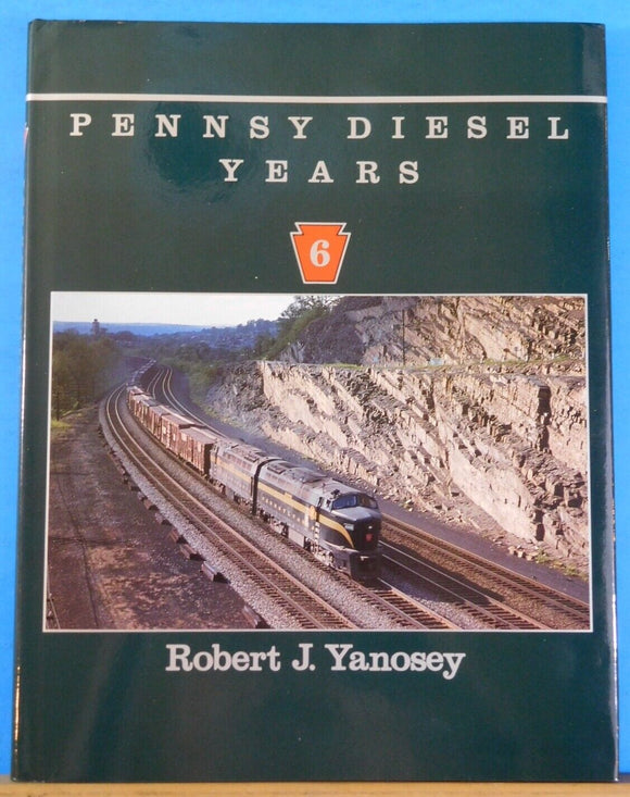 Pennsy Diesel Years Volume 6 by Robert J. Yanosey Dust Jacket 1996 Morning Sun B