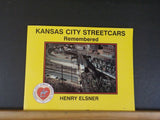 Kansas City Streetcars Remembered by Henry Elsner       Soft Cover