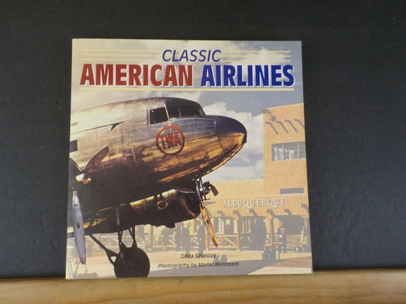 Classic American Airlines by Geza Szurovy     Soft Cover
