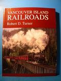 Vancouver Island Railroads by Robert D. Turner 1997 Soft Cover 1997