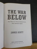 War Below, The by James Scott Story of 3 submarines that battled Japan SoftCover