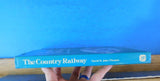 Country Railway, The  By David St John Thomas w/ dust jacket