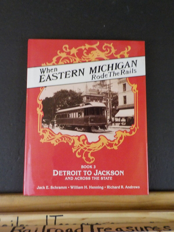 When Eastern Michigan Rode the Rails Book 3 Detroit to Jackson 1988 DJ 223 pgs