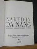 Naked in Da Nang by Mike Jackson & Tara Dixon-Engel  Soft Cover