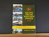 Grand Trunk Western Power in Color Volume 1 Modern Steam First Generation Diesel