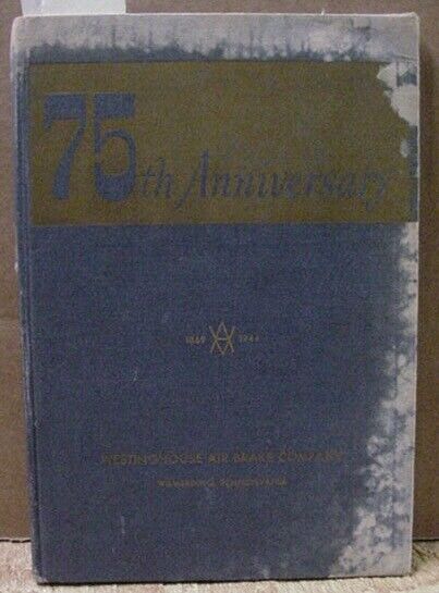 75th Anniversary of the Westinghouse Air Brake Company Hard Cover