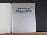 Chicago and North Western Power Modern Steam and Diesel 1900 -1971 Patrick Dorin