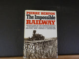 Impossible Railway Building of the Canadian Pacific By Pierre Berton DJ 1972