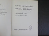 How To Improve Your Model Railroad by Raymond Yates w/ damaged dust jacket