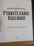 Remembering the Pennsylvania Railroad by Kenneth C. Springirth Soft Cover