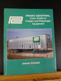 Penn Central Color Guide to Freight and Passenger Equipment by James Kinkaid