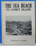Sea Beach to Coney Island, The By William Fausser Includes loose fold out map SC