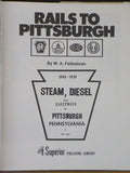 Rails to Pittsburgh By W A Feibelman A Train Watchers Collection 1945-1970 DJ