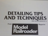 Detailing Tips and Techniques From Model Railroader Magazines Soft Cover