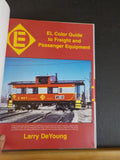 EL Color Guide to Freight and Passenger Equipment Larry DeYoung Morning Sun Bks