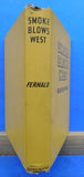 Smoke Blows West By Helen Clark Fernald Novel Hard Cover 1937 288 Pages